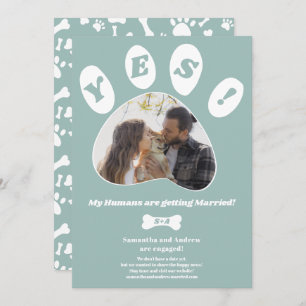 My Humans getting married engagement paw photo Announcement