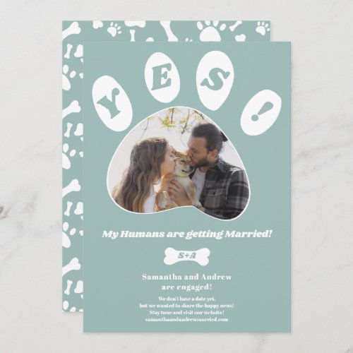 My Humans getting married engagement paw photo Announcement - My humans are getting married! With a photo overlay in shape of dog paw and a bone on teal blue, add your initials, Modern engagement announcement for pet owners. All the colors are editable. With a cute paws and bone patter at the back.