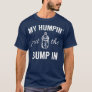 My Humpin' Put The Bump In First Time Father T-Shirt