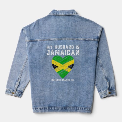 My Hus Is Jamaican Nothing Scares Me  Denim Jacket