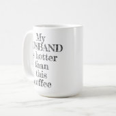 My Husband Hotter Than This Coffee Typography Coffee Mug (Front Left)