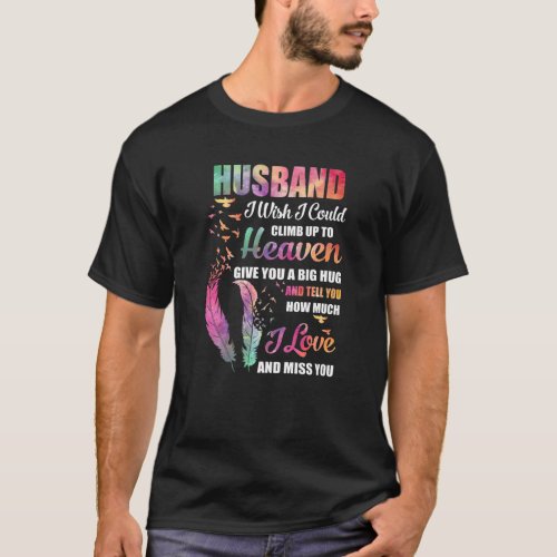 My Husband I Wish I Could Climb Up To Heaven Love  T_Shirt