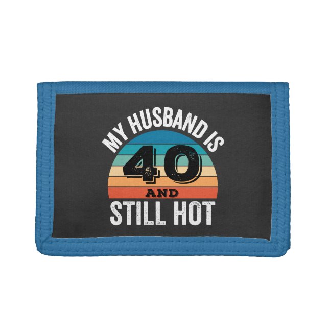 My Husband is 40 and Still Hot Trifold Wallet (Front)