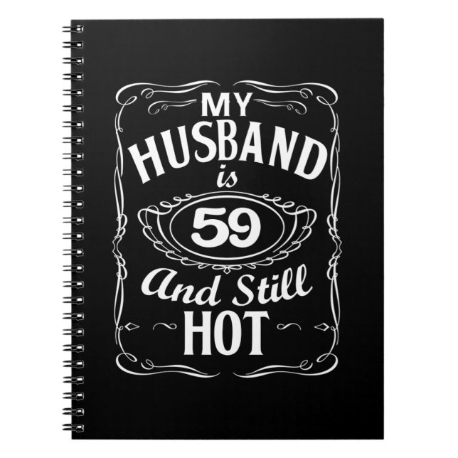 My Husband Is 59 And Still Hot 59th Birthday Shirt Notebook (Front)