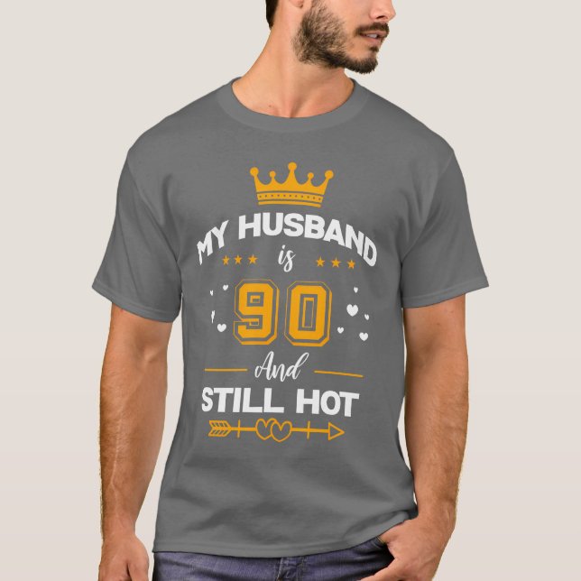 My Husband Is 90 And Still Hot 90Th Py boy T-Shirt (Front)