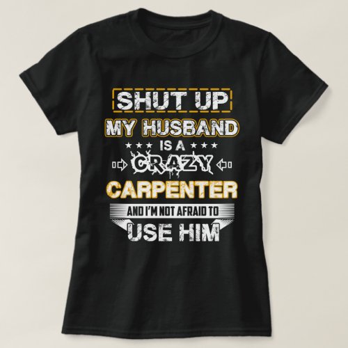 My Husband is a Crazy Carpenter T_Shirt