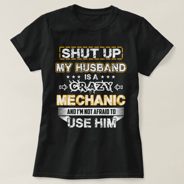 My Husband is a Crazy Mechanic T-Shirt (Design Front)
