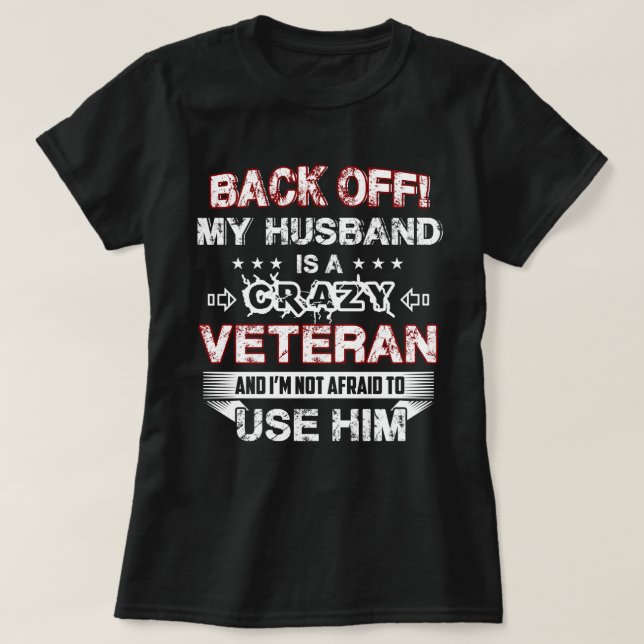 My Husband Is A Crazy Veteran T-Shirt (Design Front)