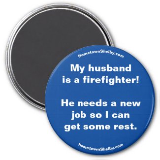 My husband is a firefighter! Fun Magnet