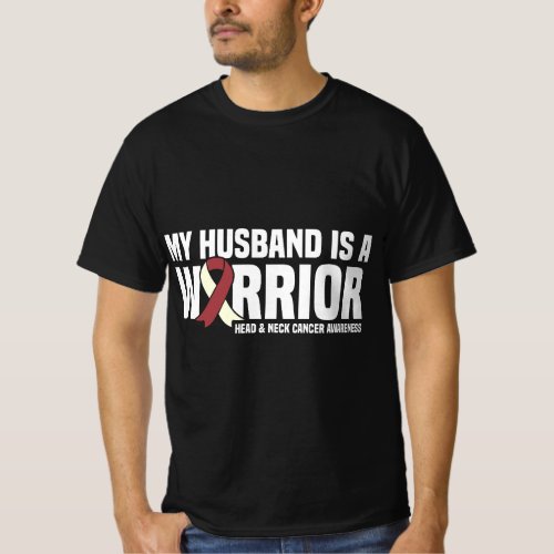 My Husband is a Warrior Burgundy Head Neck Cancer  T_Shirt