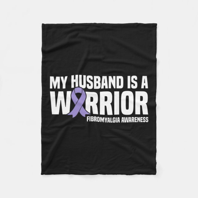 My Husband Is A Warrior Fibromyalgia Awareness  Fleece Blanket (Front)