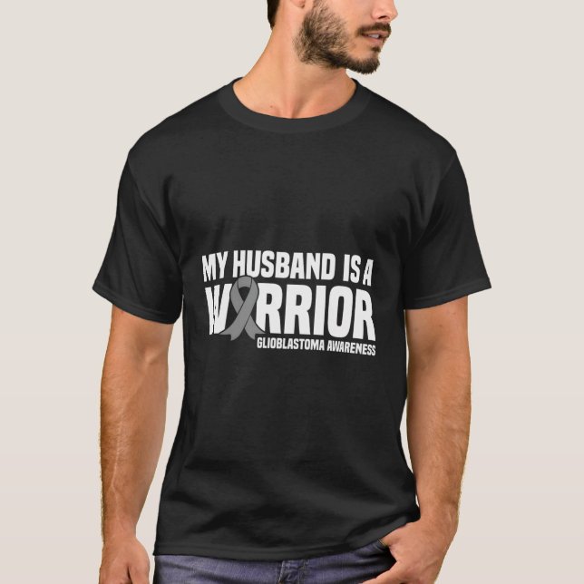 My Husband Is A Warrior Gbm Glioblastoma Awareness T-Shirt (Front)
