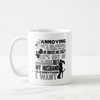 My Husband Is Everything I Want Mug