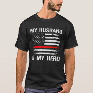 My Husband Is My Hero Firefighter Wife Thin Red Li T-Shirt