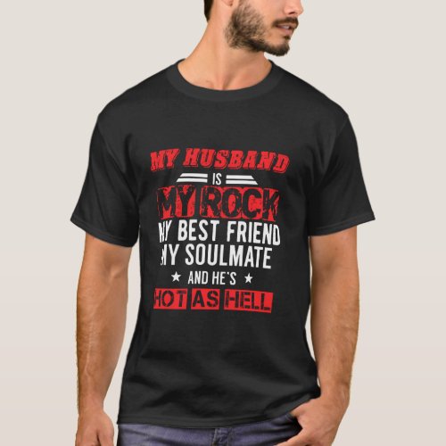 My Husband Is My Rock My Best Friend My Soulmate H T_Shirt