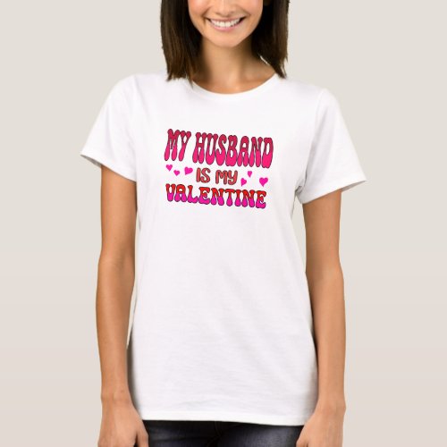 My Husband is my Valentine T_Shirt