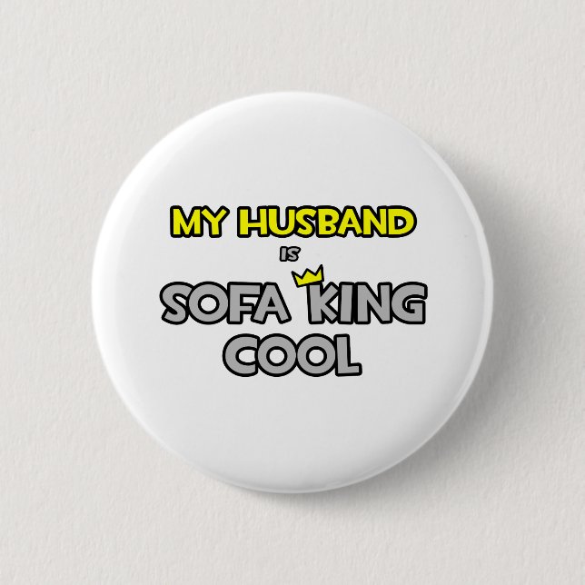 My Husband Is Sofa King Cool Pinback Button (Front)