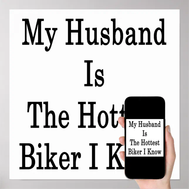 My Husband Is The Hottest Biker I Know Poster Zazzle 6152