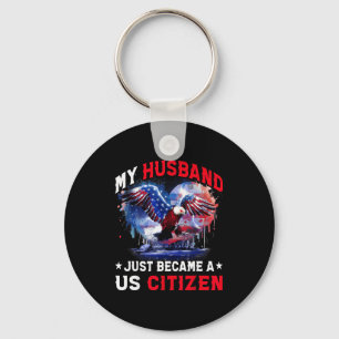 My Husband Just Became Us Citizen Immigrant Citize Keychain