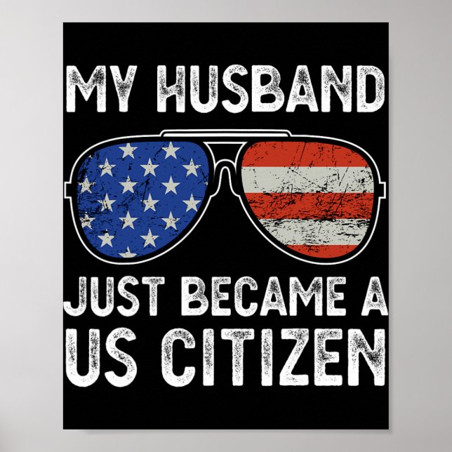 My Husband Just Became Us Citizen Immigrant Citize Poster (Front)
