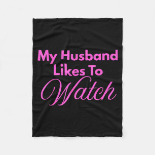 My husband likes watch swinger lifestyle naughty fleece blanket