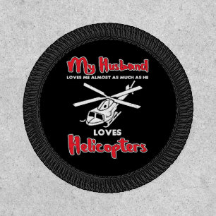 My Husband Loves Helicopters Funny Pilots Patch
