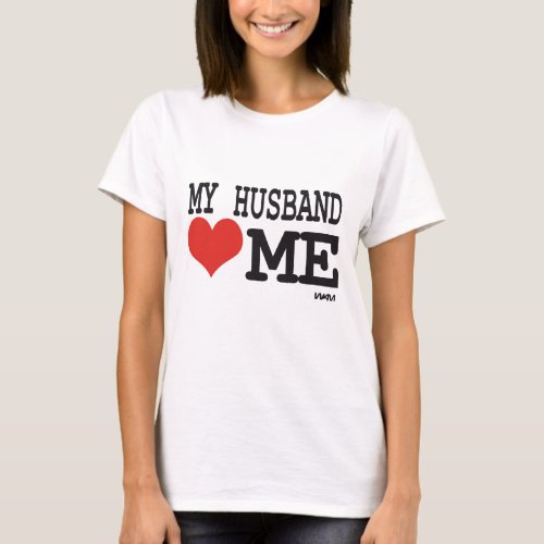 My husband loves me T_Shirt