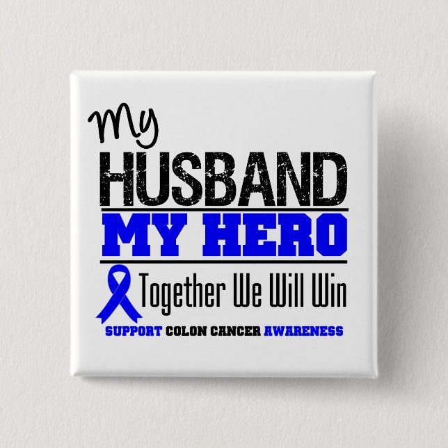My Husband, My Hero Colon Cancer Pinback Button (Front)