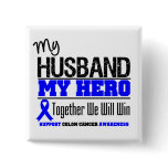 My Husband, My Hero Colon Cancer Pinback Button
