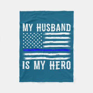 My husband my hero thin blue line police officer w fleece blanket