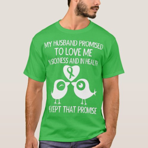 My Husband Promise To Love Me In Sickness And In H T_Shirt