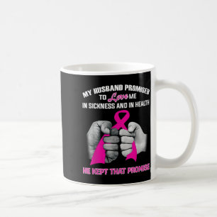 My husband promised love me he kept that promise c coffee mug