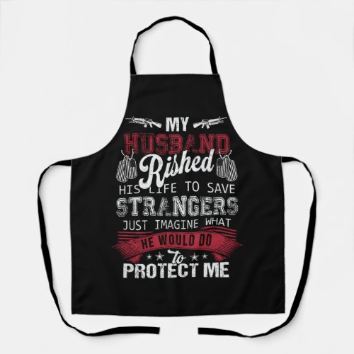 My Husband Risked His Life Save Strangers Army Vet Apron