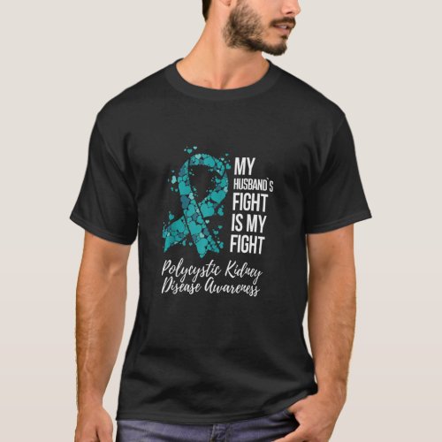 My Husbands Fight Polycystic Kidney Disease PKD A T_Shirt