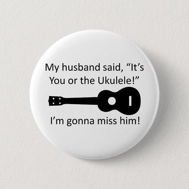 My Husband Said... Pinback Button (Front)