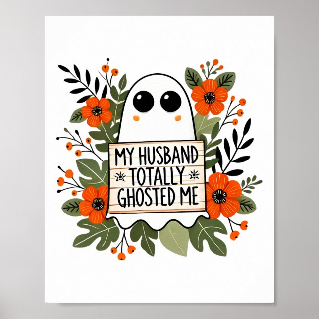My Husband Totally Ghosted Me Spooky Funny Women H Poster (Front)