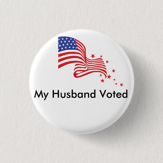 My Husband Voted! Pinback Button (Front)