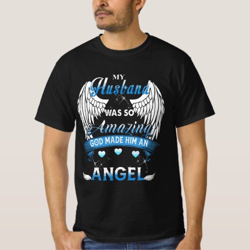 My Husband Was So Amazing God Made Him An Angel Mi T_Shirt