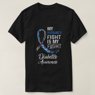 My Husbands Fight Is My Fight Diabetes Cancer Awar T-Shirt