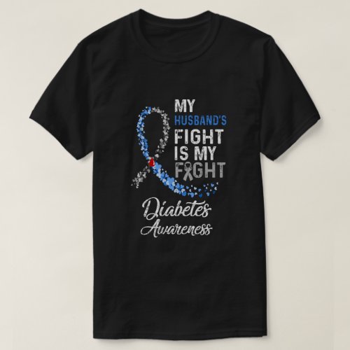 My Husbands Fight Is My Fight Diabetes Cancer Awar T_Shirt