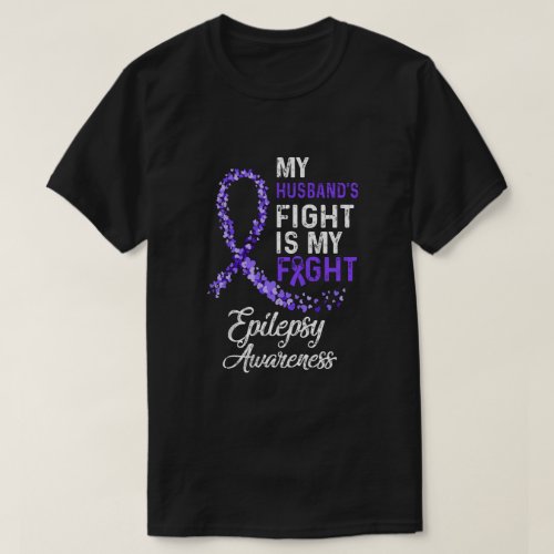 My Husbands Fight Is My Fight Epilepsy Cancer Awar T_Shirt