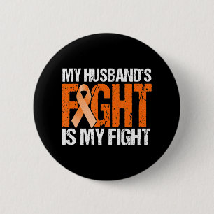 My Husband's Fight is My Fight Leukemia Awareness Button