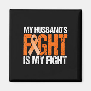 My Husbands Fight Is My Fight Leukemia Awareness  Magnet
