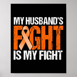 My Husband's Fight is My Fight Leukemia Awareness Poster