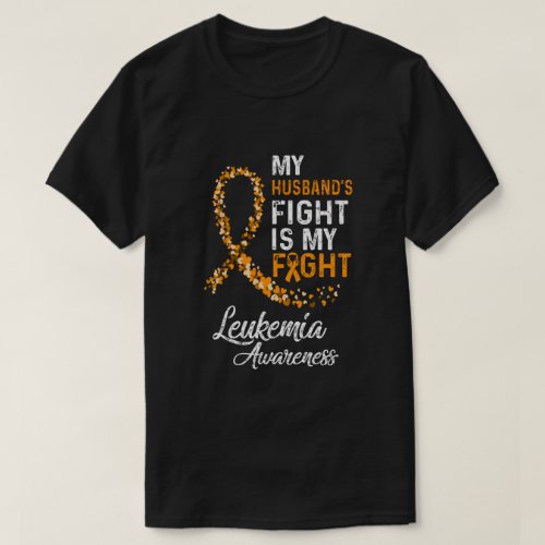 My Husbands Fight Is My Fight Leukemia Cancer Awar T_Shirt