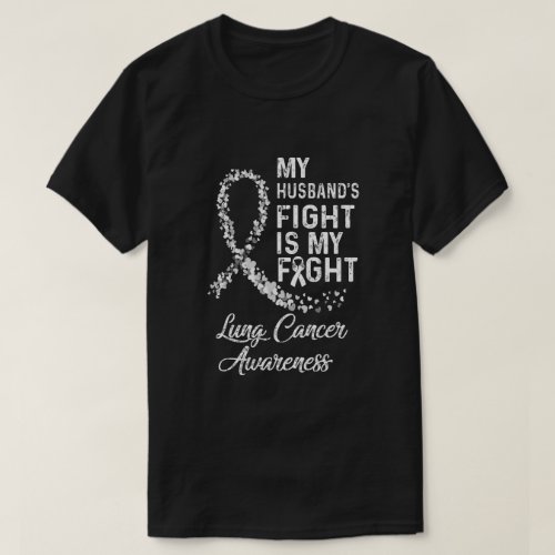 My Husbands Fight Is My Fight Lung Cancer Awarenes T_Shirt