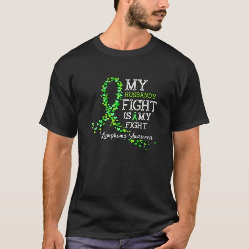 My Husbands Fight Is My Fight Lymphoma Awareness T_Shirt