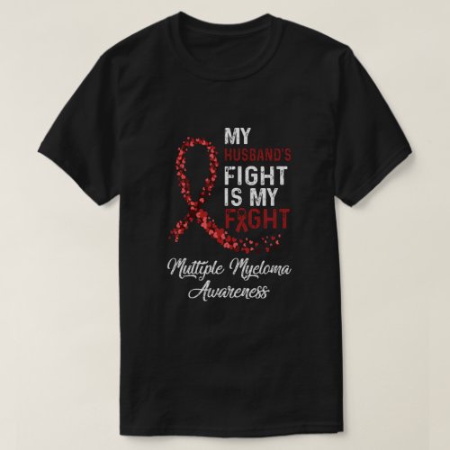 My Husbands Fight Is My Fight Multiple Myeloma Awa T_Shirt