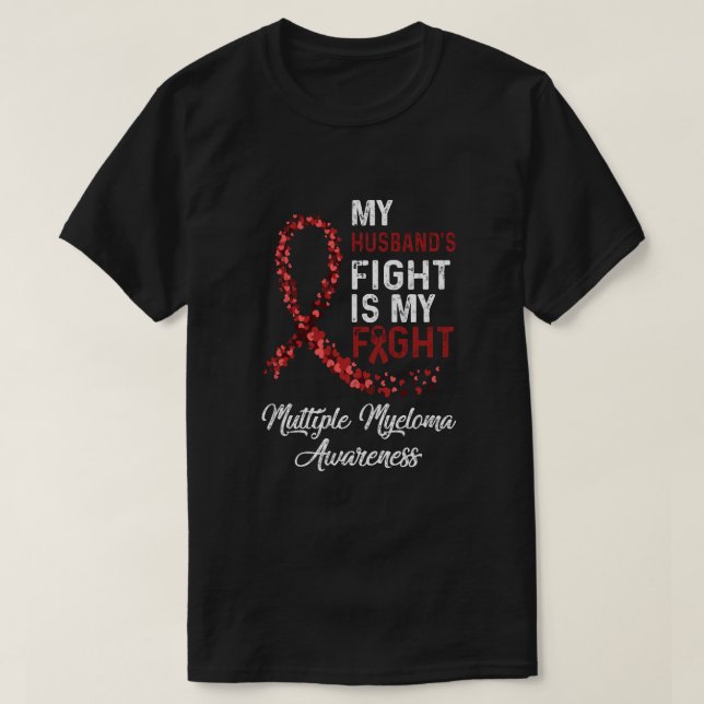 My Husbands Fight Is My Fight Multiple Myeloma Awa T-Shirt (Design Front)