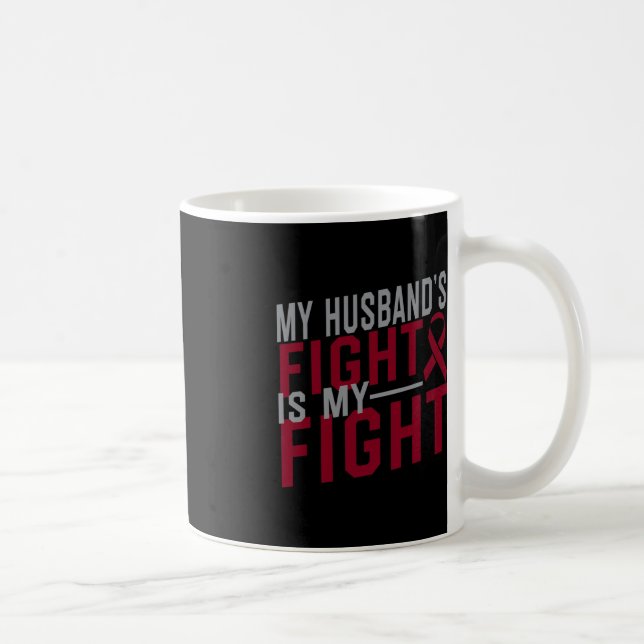 My Husband's Fight is My Fight Sickle Cell Anemia  Coffee Mug (Right)
